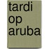 Tardi op aruba