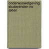 Onderwyswetgeving studerenden no akten by Groot