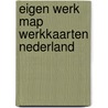 Eigen werk map werkkaarten nederland by Andel