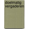 Doelmatig vergaderen door Luyk