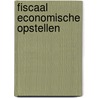 Fiscaal economische opstellen by Unknown
