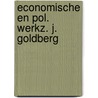 Economische en pol. werkz. j. goldberg by Zappey