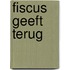 Fiscus geeft terug