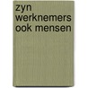 Zyn werknemers ook mensen by Elizabeth Taylor