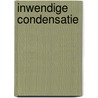 Inwendige Condensatie by A. Schuur