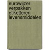 Eurowijzer verpakken etiketteren levensmiddelen door G.P.M. van den Broek