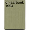 Or-jaarboek 1994 door Onbekend