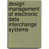 Design management of electronic data interchange systems door H.W.G.M. van Heck