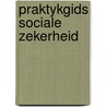 Praktykgids sociale zekerheid door Kruif