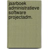 Jaarboek administratieve software projectadm. door Onbekend