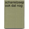 Scharrelzeep ook dat nog by J. van den Wijngaard
