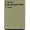 Effectief tweegesprekken voeren by A. Kuipers-Bos