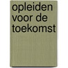 Opleiden voor de toekomst door Terwisga