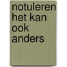 Notuleren het kan ook anders door Ouwehand