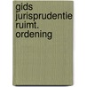 Gids jurisprudentie ruimt. ordening door Klaassen