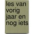 Les van vorig jaar en nog iets