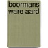 Boormans ware aard