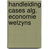 Handleiding cases alg. economie welzyns by Engelen