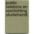 Public relations en voorlichting studiehandl.