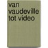 Van vaudeville tot video
