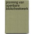 Planning van openbare bibliotheekwerk