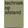Techniek op afstand door Boon