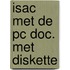 Isac met de pc doc. met diskette
