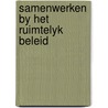 Samenwerken by het ruimtelyk beleid door Bussink