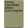 Sociaal maandblad arbeid cumul.register door Onbekend