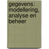 Gegevens: modellering, analyse en beheer door H.J. Pels