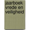 Jaarboek vrede en veiligheid door  T. Van Den Hoogen