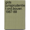 Gids jurisprudentie r.ord.bouwr. 1987-88 door Adank