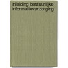 Inleiding bestuurlijke informatieverzorging door E.O.J. Jans
