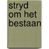 Stryd om het bestaan
