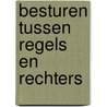 Besturen tussen regels en rechters door M.W. Scheltema