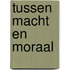 Tussen macht en moraal
