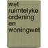 Wet ruimtelyke ordening en woningwet