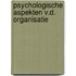 Psychologische aspekten v.d. organisatie