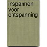 Inspannen voor ontspanning door Prinsenberg