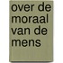Over de moraal van de mens