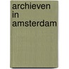 Archieven in amsterdam door J.H. van den Hoek Ostende