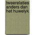 Tweerelaties anders dan het huwelyk