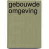 Gebouwde omgeving door J.P.L. Burgers