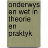 Onderwys en wet in theorie en praktyk door Ammerlaan