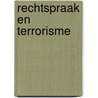 Rechtspraak en terrorisme by Gaay Fortman