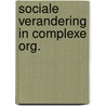 Sociale verandering in complexe org. by Hage
