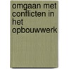 Omgaan met conflicten in het opbouwwerk by Maarten De Vos