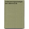 Ondernemingsstrategie een dilemma ds by Haselhoff