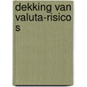 Dekking van valuta-risico s by Helleman