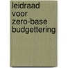 Leidraad voor zero-base budgettering door Cheek